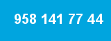 958 141 77 44